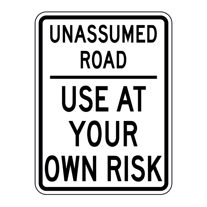 G726 Unassumed Road Use At Your Own Risk 45x60cm